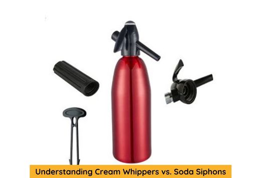 Difference Between a Cream Whipper and a Soda Siphon